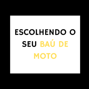 Escolhendo seu baú de moto