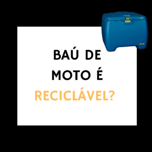 bau de moto e reciclavel
